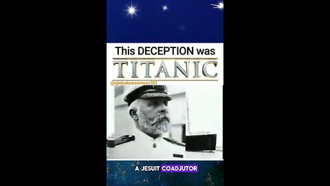 The Deception of the Titanic.