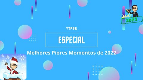 YTPBR ESPECIAL- MELHORES PIORES MOMENTOS DE 2022 #ytpbr #10anos #boasfestas #feliznatal #feliz2023