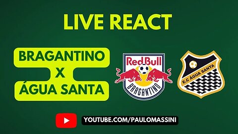 REACT BRAGANTINO 1 X 1 ÁGUA SANTA. ÁGUA SANTA VAI PRA FINAL COM O PALMEIRAS!