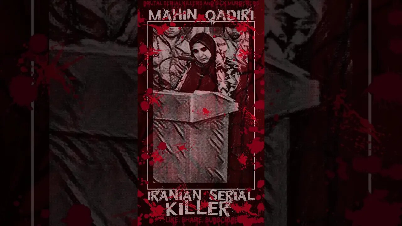 Mahin Qadiri, Iranian Serial Killer