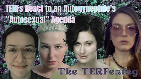 The Time Has Come For A TERFening... it begins Monday 8pm 😈