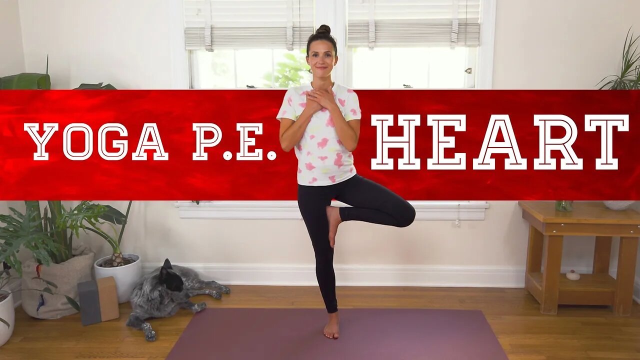 Yoga PE - Heart | 10-Minute Yoga For Kids