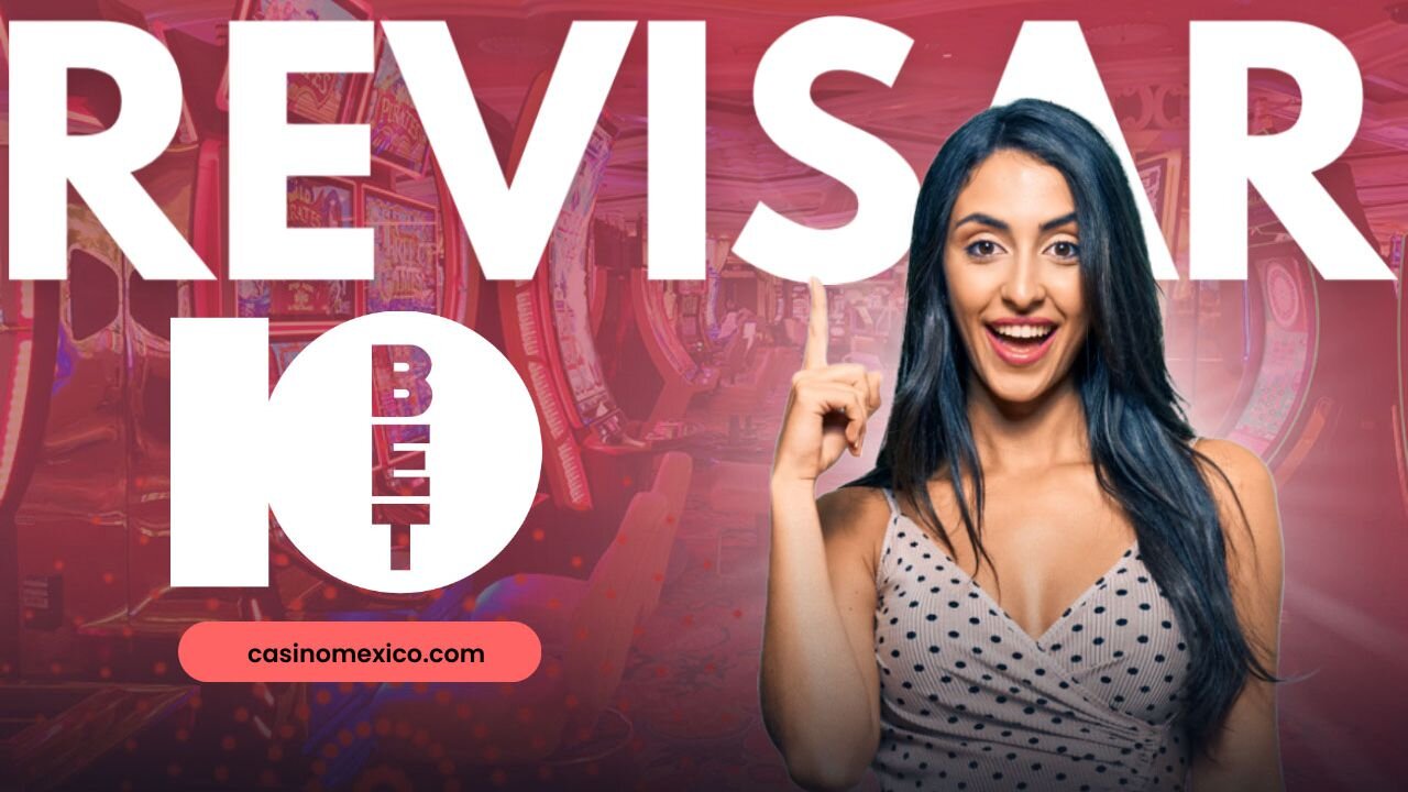 Revisión de 10Bet Casino 💰 Registro, bonos, pagos y más