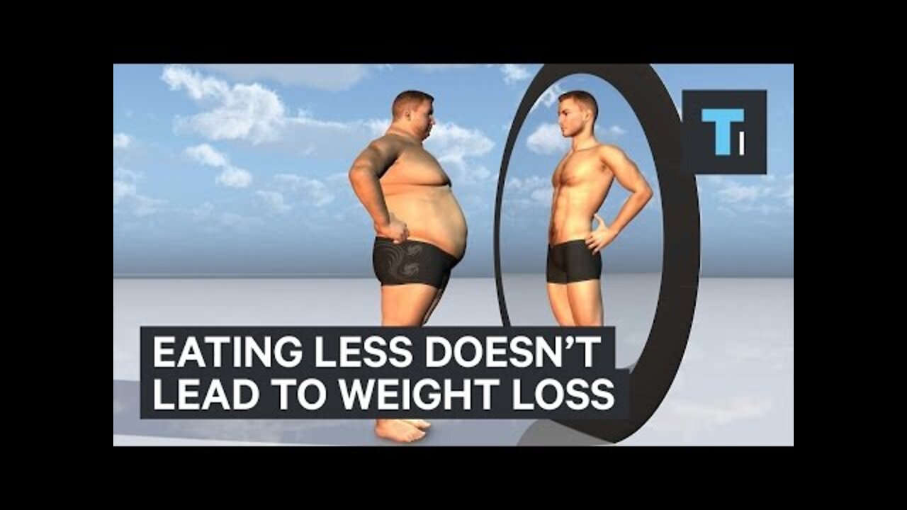 Eating less doesn't lead to weight loss