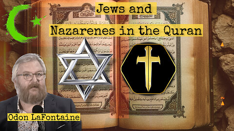 Jews and Nazarenes in the Quran 2 - Odon LaFontaine