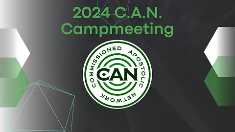 2024 C.A.N. Campmeeting - Thursday AM