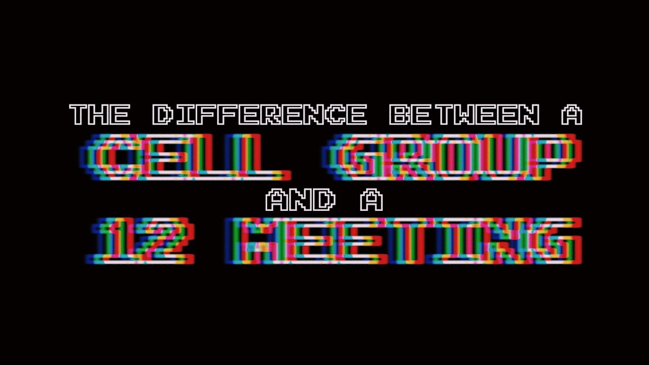The Difference between a Cell Meeting and A 12 Meeting | Episode 35