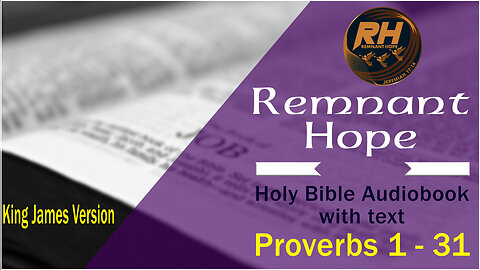 Holy Bible Audio: PROVERBS 1 to 31 - With Text (King James Version) || Remnant Hope