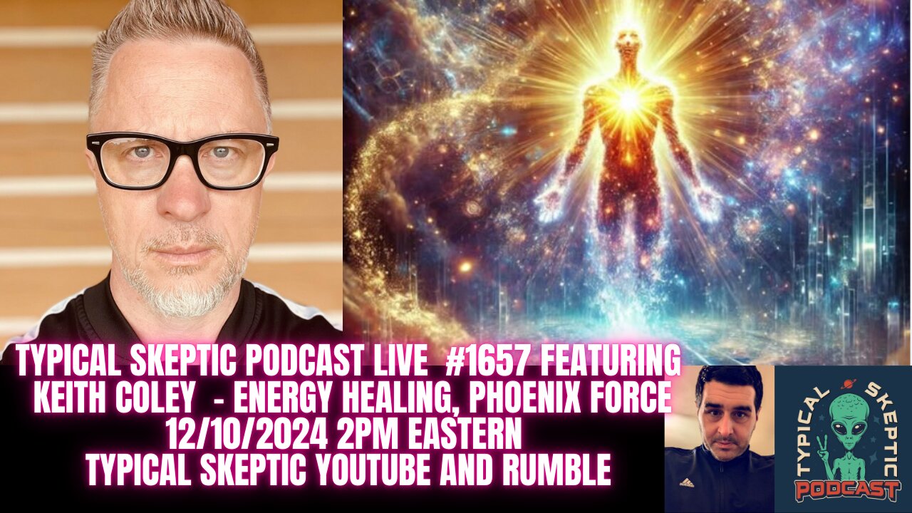 Energy Healing, Phoenix Force - Keith Coley - Typical Skeptic # 1657