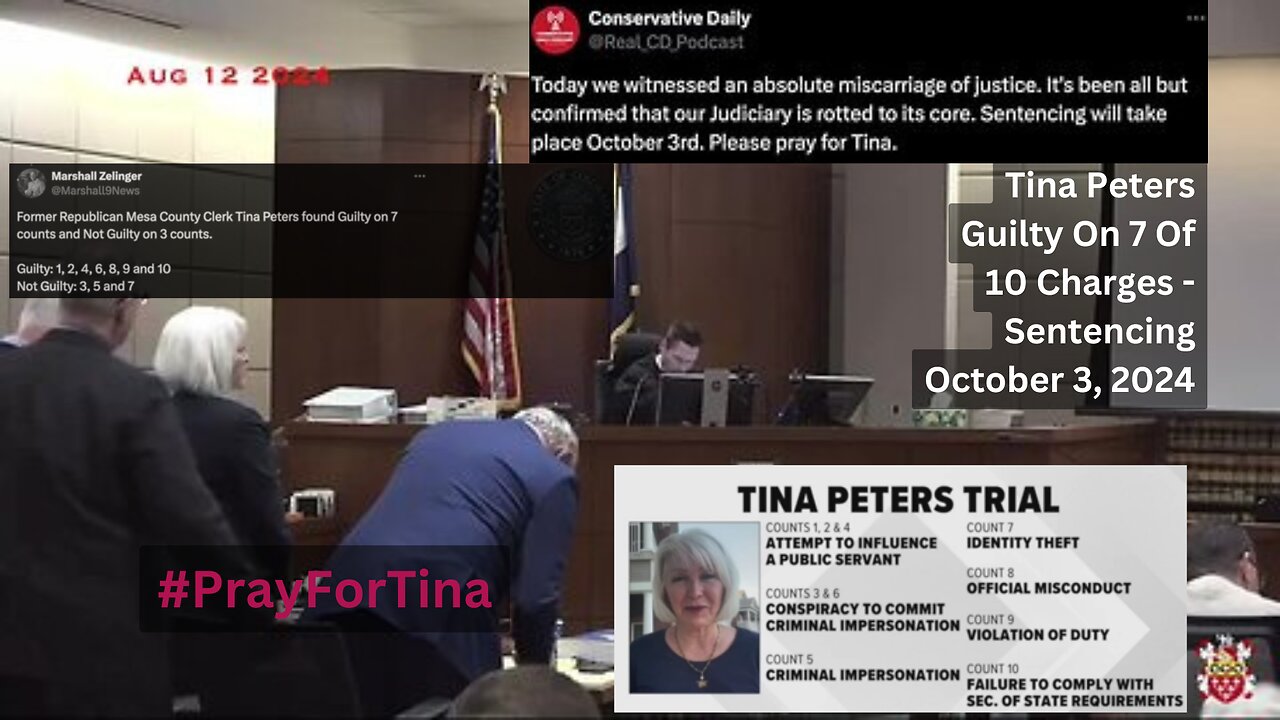 Tina Peters Guilty On 7 Of 10 Charges - Sentencing October 3, 2024 - #PrayForTina