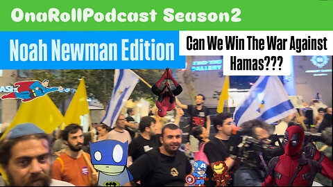 Can We Win The War Against Hamas???(OnaRollPodcast Season2 Noah Newman Edition)