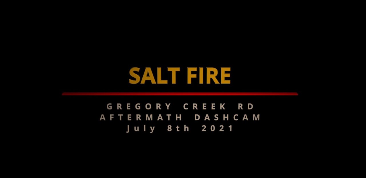 Salt Fire Dashcam 2021