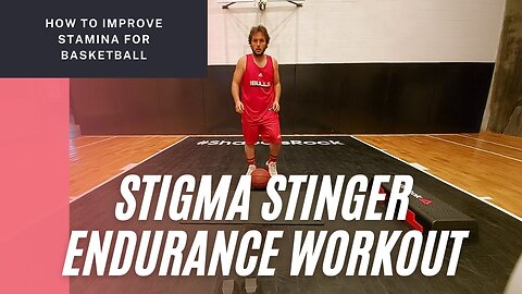 STIGMA STINGER BASKETBALL ENDURANCE WORKOUTS | TRAIN LIKE A CHAMPION