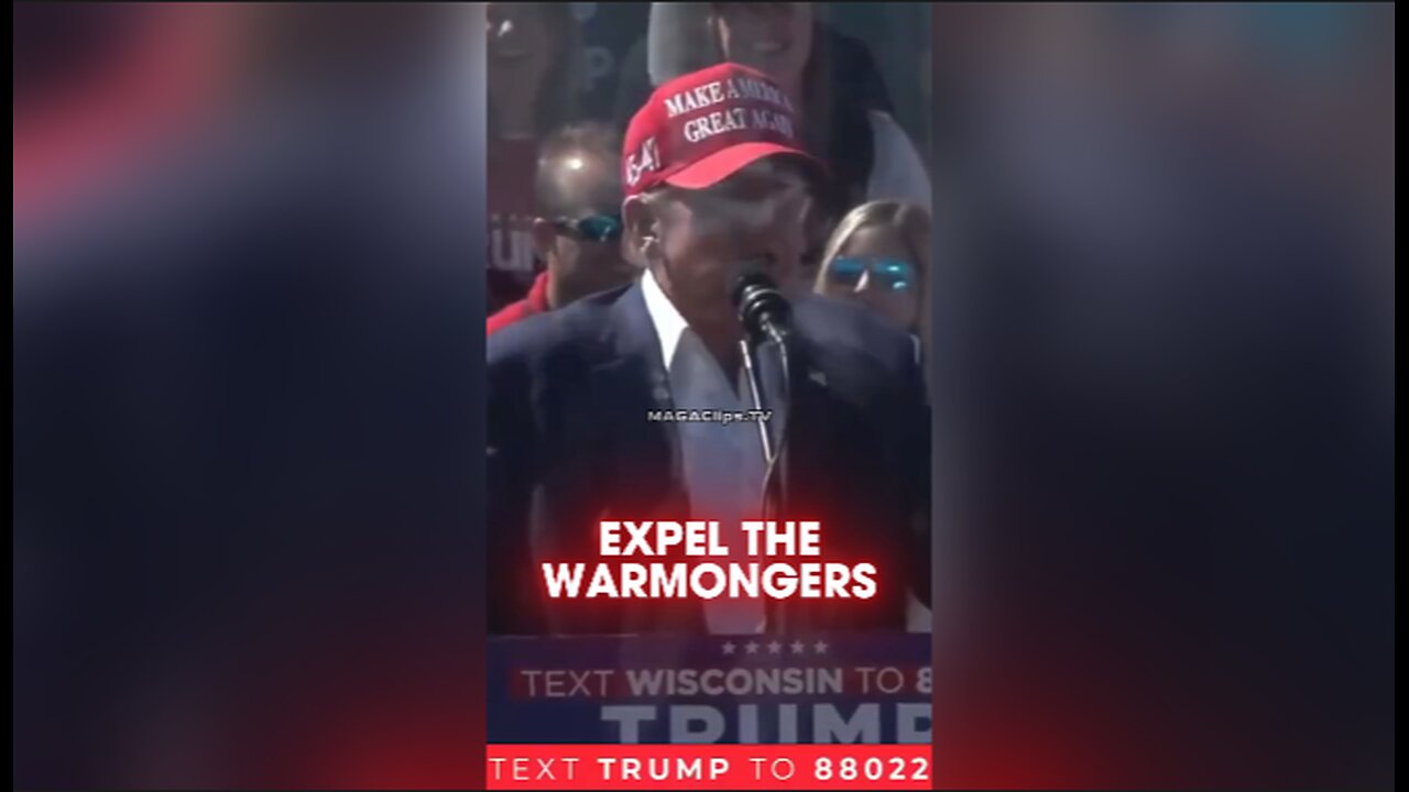 Trump: We Will Expel The Warmongers - 9/7/24