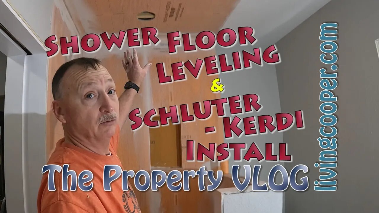 Living Cooper - Property VLOG - Shower Floor Leveling & Schluter-Kerdi Install