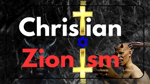 Christian Zionism Explained (uncensored)