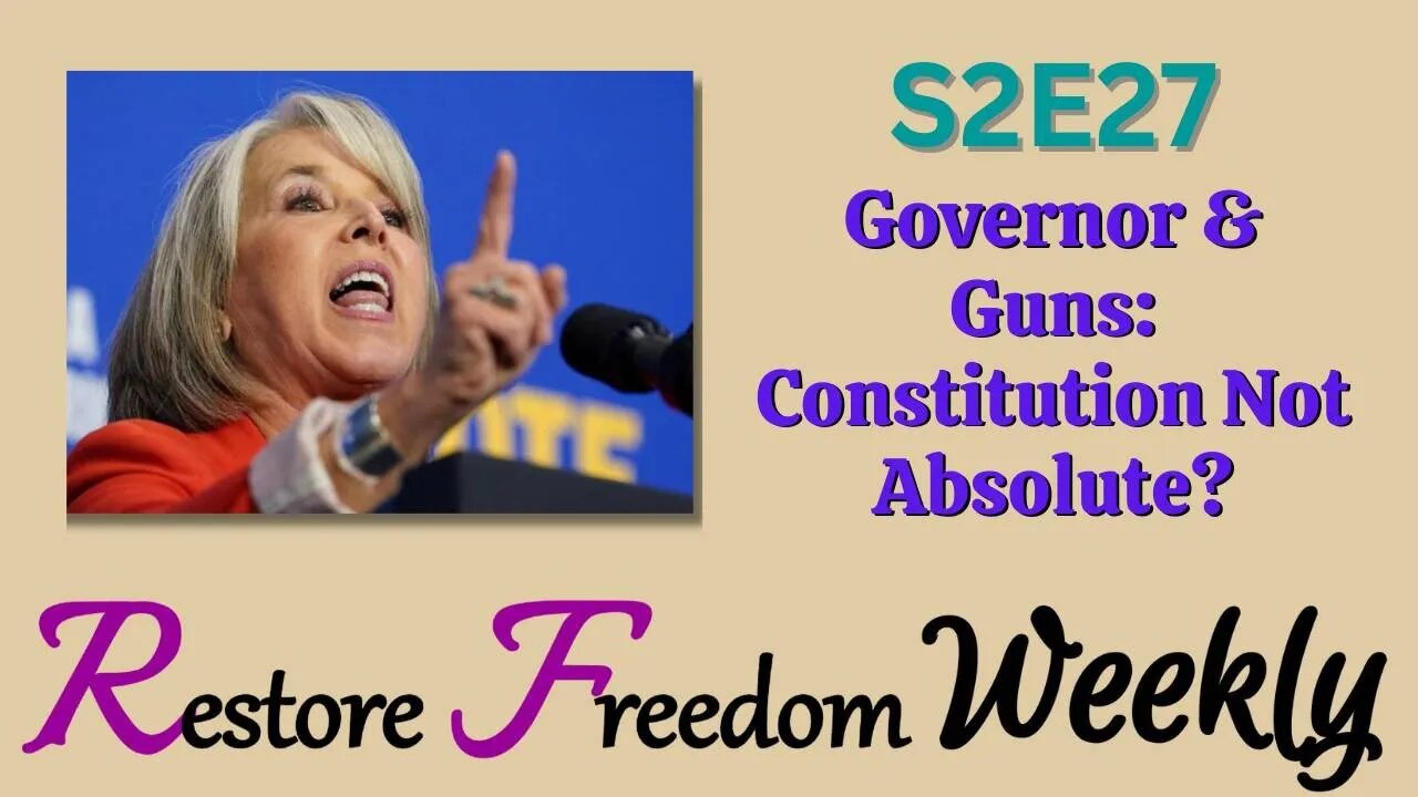 Governor & Guns: Constitution Not Absolute? S2E27