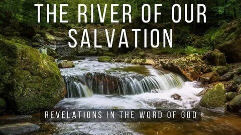 Finding Redemption in 'THE RIVER OF OUR SALVATION': Episode 15 - (A Word From The Author Series)