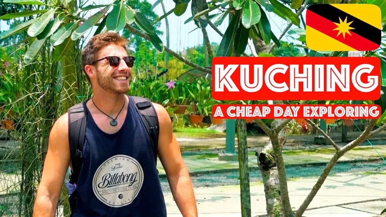 KUCHING: MORE TO EXPLORE (CHEAP!) || TRAVEL MALAYSIA