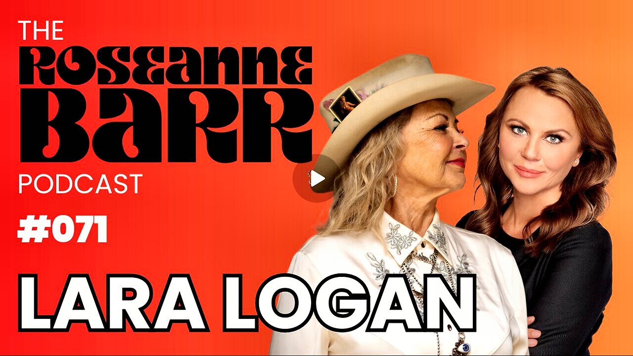 Lara Logan is Fearless | The Roseanne Barr Podcast #71 (related info and links in description)