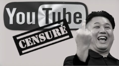 Youtube, censure et Corée du Nord. (22 févr. 2018)