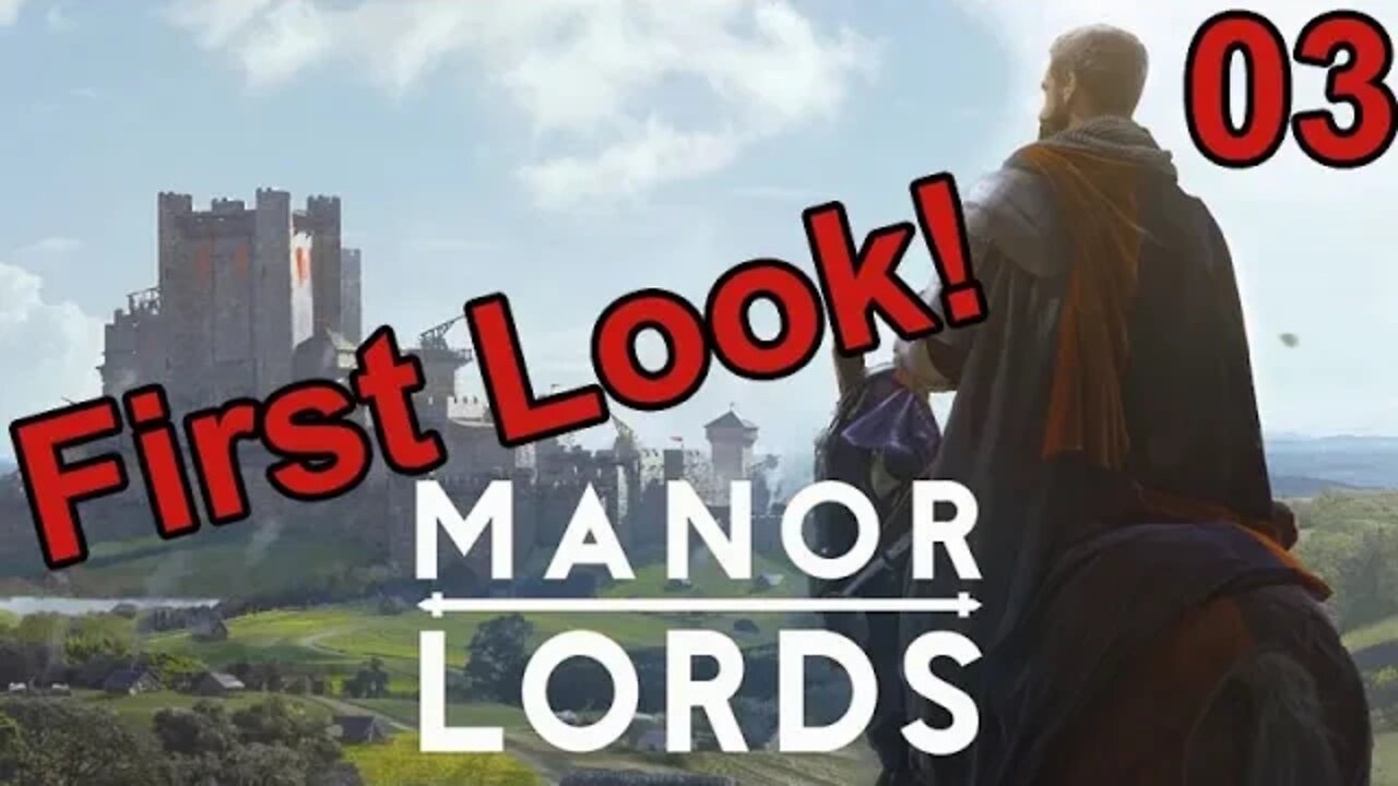 First Look - Manor Lords w/ Game Play 03