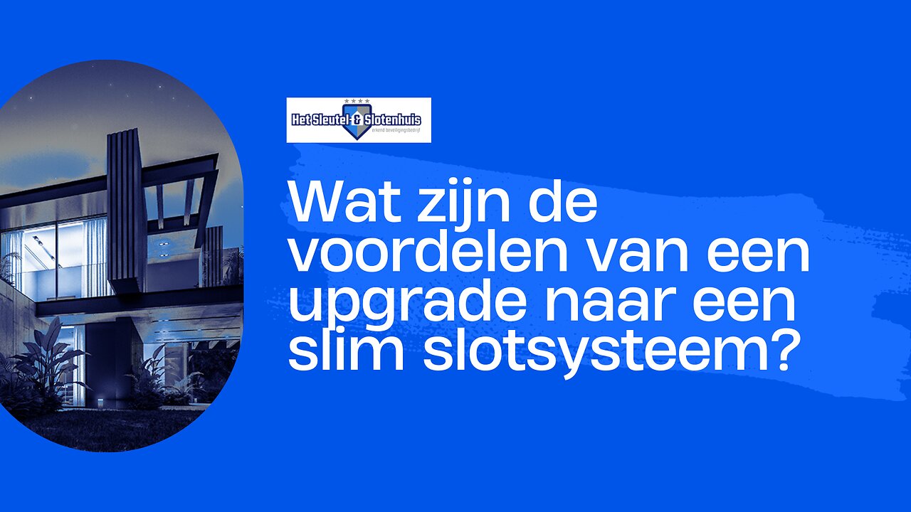 Wat zijn de voordelen van een upgrade naar een slim slotsysteem?