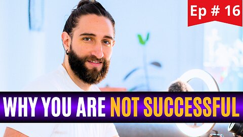 Why You Are Not Successful - Ep. 16 w/ Axel Maaw