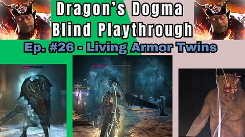 Dragon's Dogma DA: Budjo Blind Playthrough Ep. #26 - Armored Core