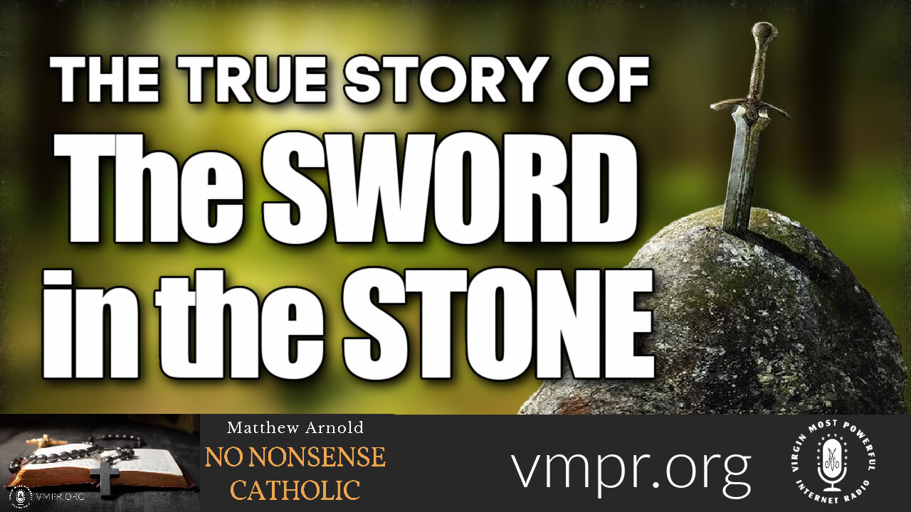 10 Nov 21, No Nonsense Catholic: The True Story of the Sword in the Stone