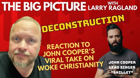 Reaction to John Cooper's viral take on WOKE CHRISTIANITY