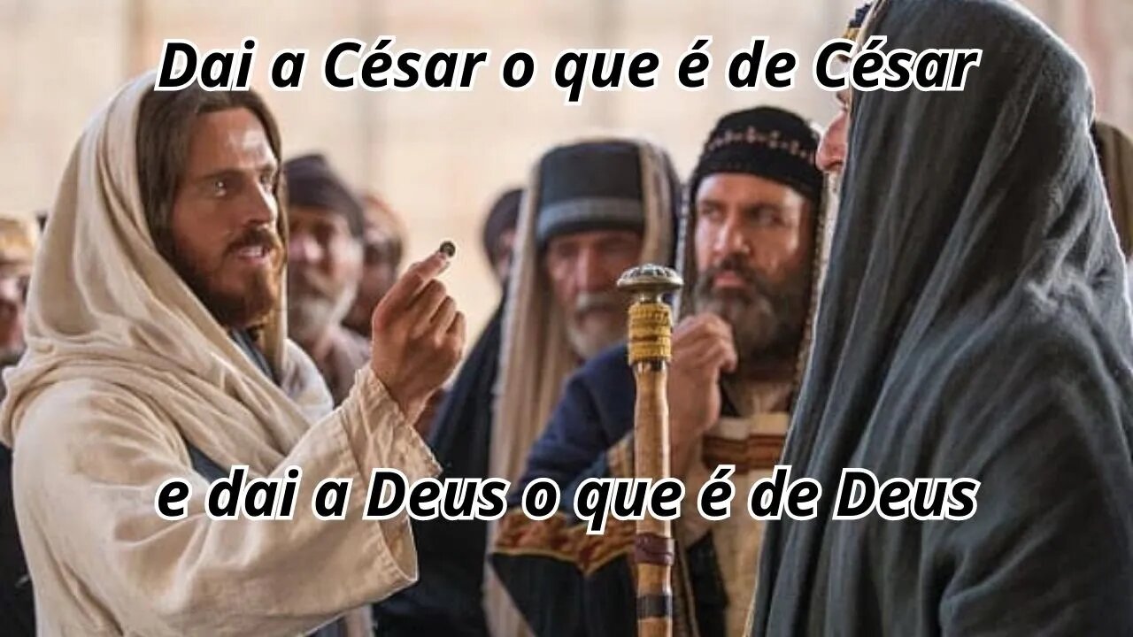 Dai a César o que é de César e dai a Deus o que é de Deus