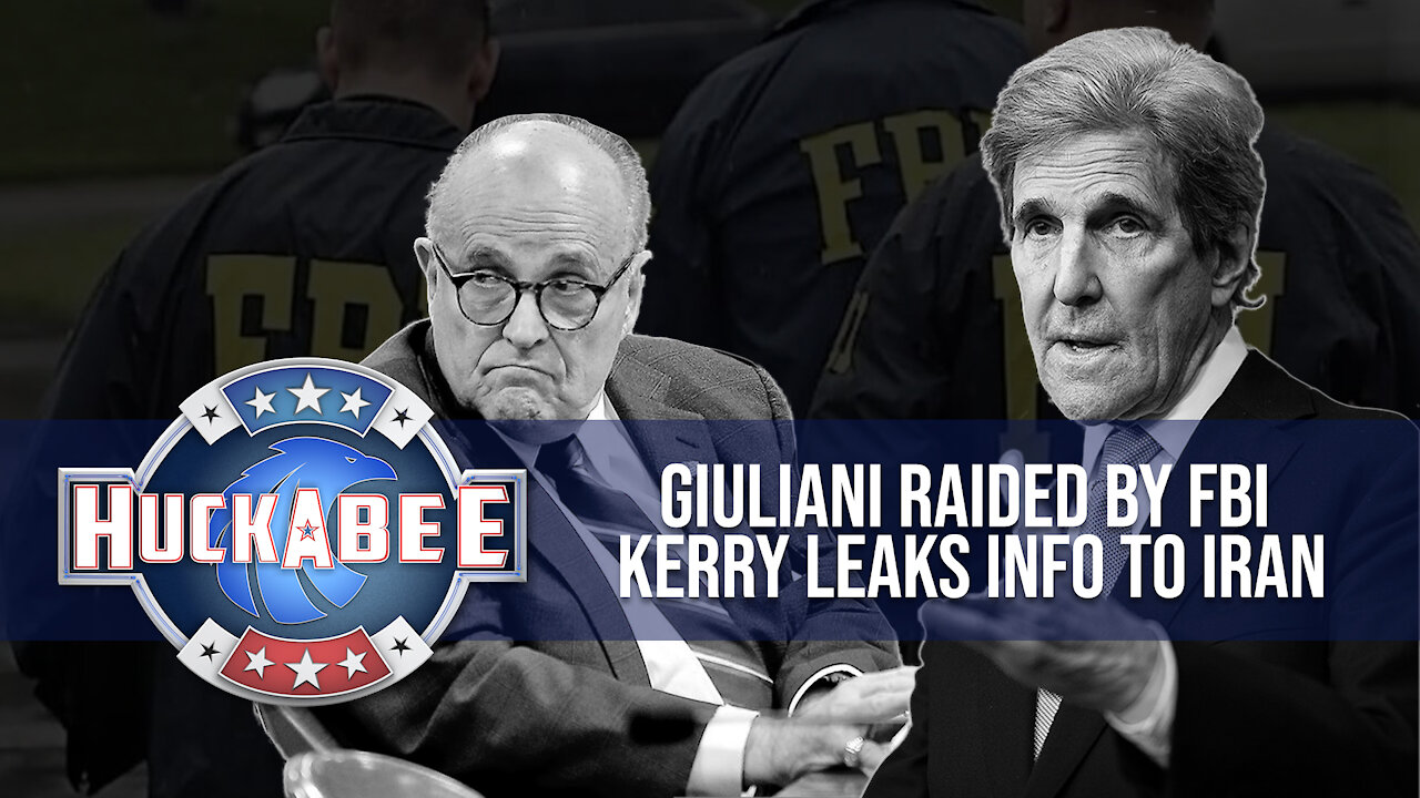 Rudy Giuliani Gets Raided By FBI, While Czar John Kerry Leaks Info To Iran | FOTM | Huckabee