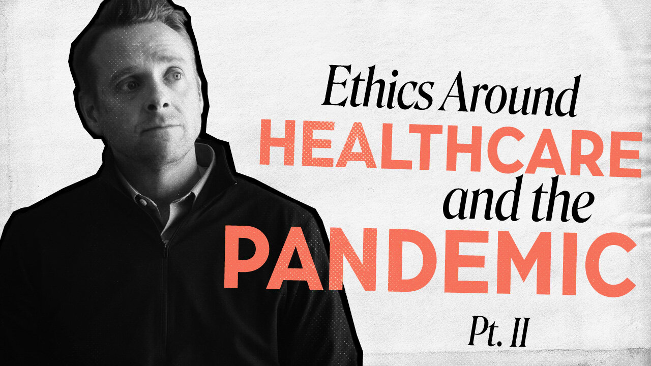 Ethics Around Healthcare and the Pandemic