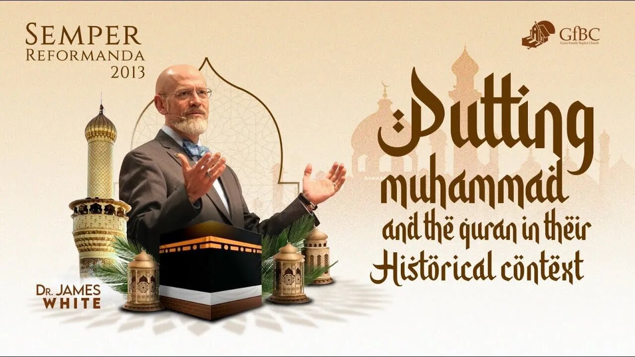 Putting Muhammad and the Quran in their Historical Context I Dr James White #islam