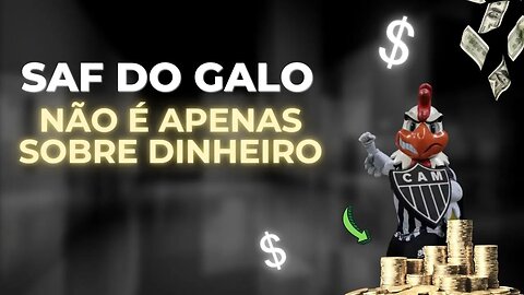 Galo é SAF - E que todos sejam!