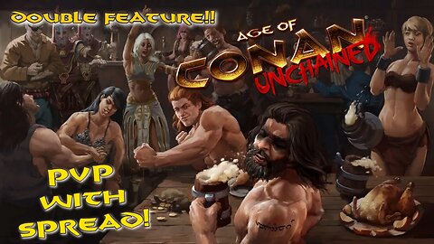 Happy Hour with Spread - Double Feature Wednesday in #AgeofConan & #Chivalry2 #MMO #PvP