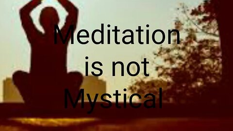 Meditation is not Mystical by Life Insights