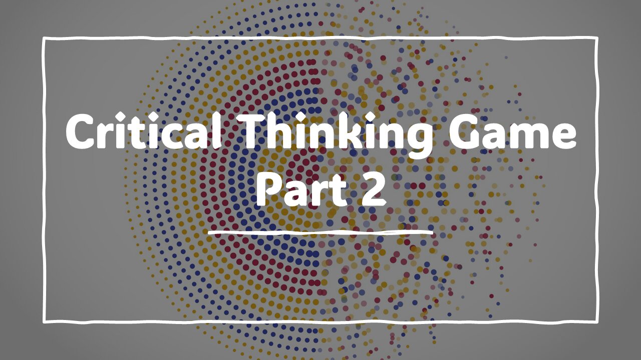 Critical Thinking Game Part 2