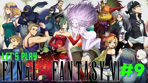 Let's Play - Final Fantasy VI Part 9 | Found Terra, Went to The Opera!