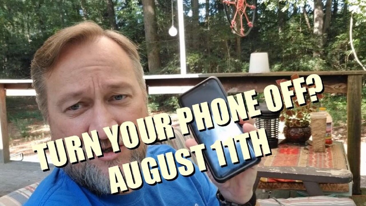 TURN OFF YOUR PHONE AUGUST 11TH? | HERE'S WHY