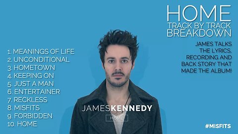 James Kennedy - Home - Track by Track explanation