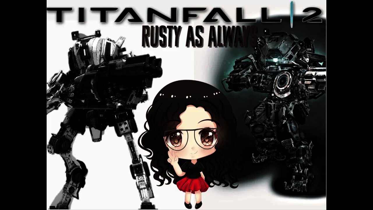 Excuse me I'm rusty AF |Titanfall 2