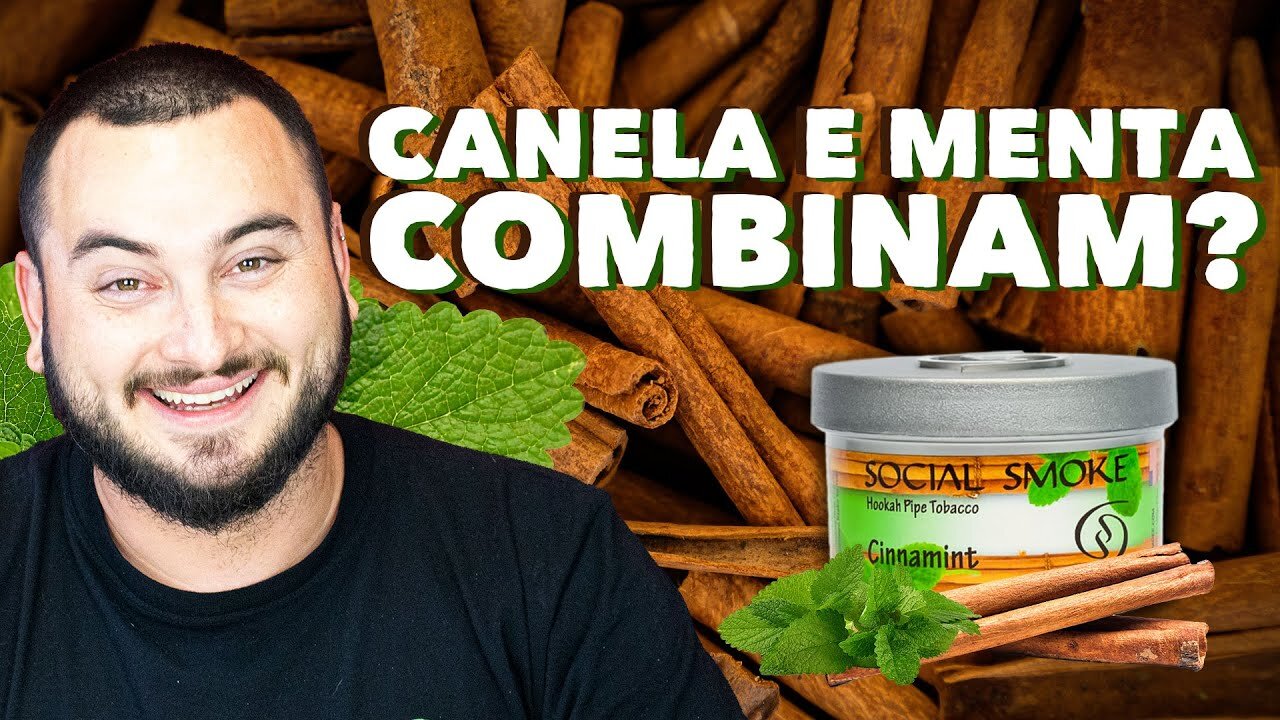 SOCIAL SMOKE CINNAMINT - CANELA COM HORTELÃ OU CHICLETE DE CANELA? - SESSAO COM FIRFAO