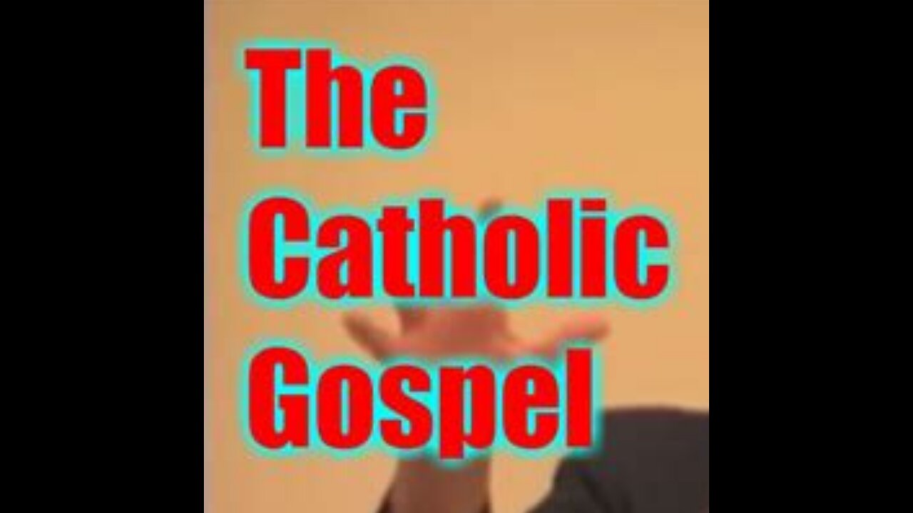 The Catholic gospel