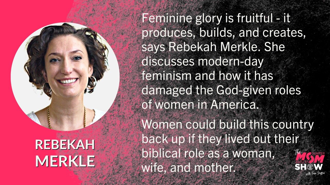 Ep. 393 - Rebekah Merkle Encourages Counterculture Godly Femininity in the Wake of Modern Feminism