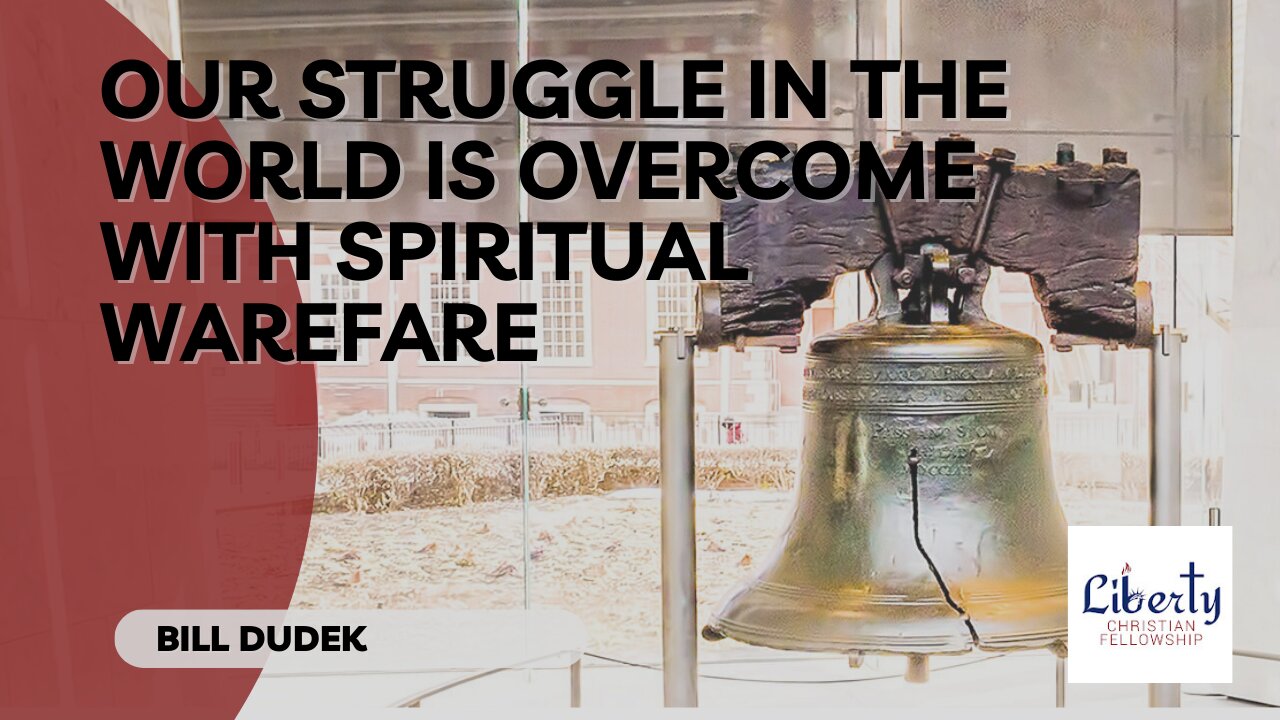 Our Struggle In The World Is Overcome With Spiritual Warefare