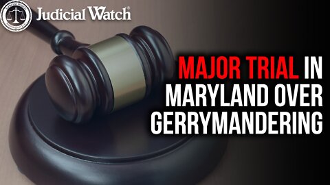 MAJOR Trial in Maryland Next Month over Gerrymandering