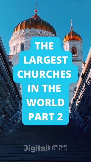 Part 2: The Largest Churches in the World