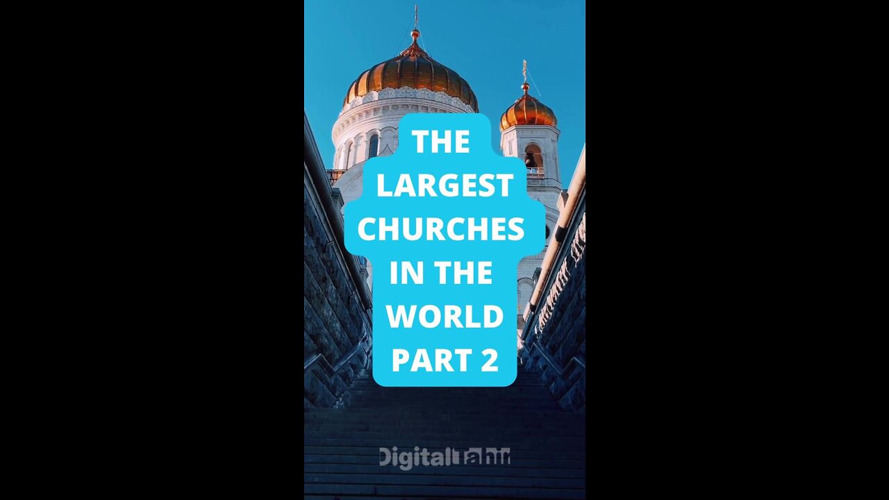 Part 2: The Largest Churches in the World